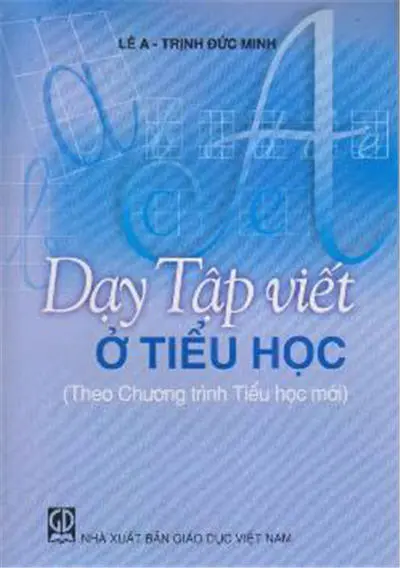 DẠY TẬP VIẾT Ở TIỂU HỌC THEO CHƯƠNG TRÌNH TIỂU HỌC MỚI