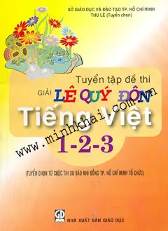TUYỂN TẬP ĐỀ THI GIẢI LÊ QUÝ ĐÔN TIẾNG VIỆT 4-5