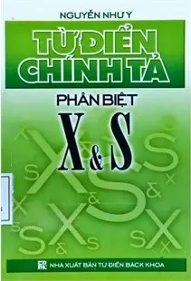 TỪ ĐIỂN CHÍNH TẢ PHÂN BIỆT X & S
