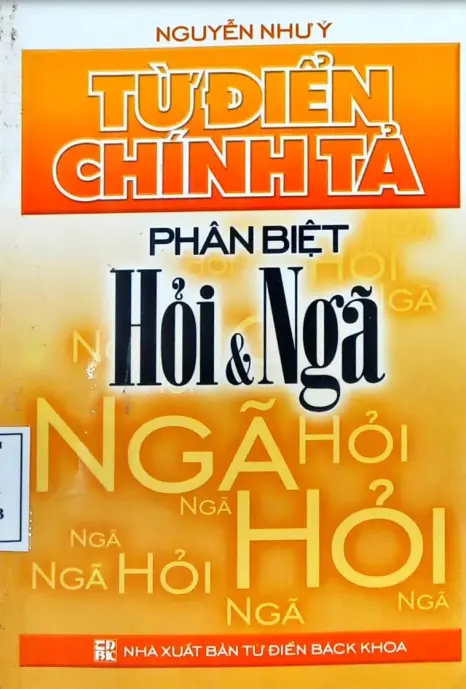 TỪ ĐIỂN CHÍNH TẢ PHÂN BIỆT HỎI VÀ NGÃ