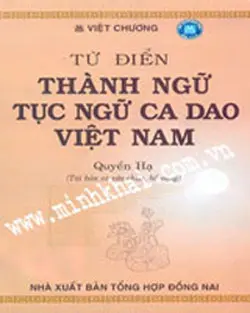 TỪ ĐIỂN THÀNH NGỮ TỤC NGỮ CA DAO VIỆT NAM (QUYỂN HẠ)