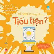 Có Thể Bạn Chưa Biết: Vì Sao Chúng Ta Tiểu Tiện