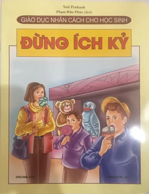 Giáo Dục Nhân Cách Cho Học Sinh - Đừng Ích Kỷ