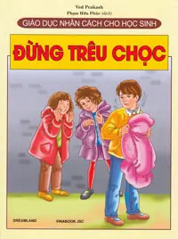 Giáo Dục Nhân Cách Cho Học Sinh - Đừng Trêu Chọc