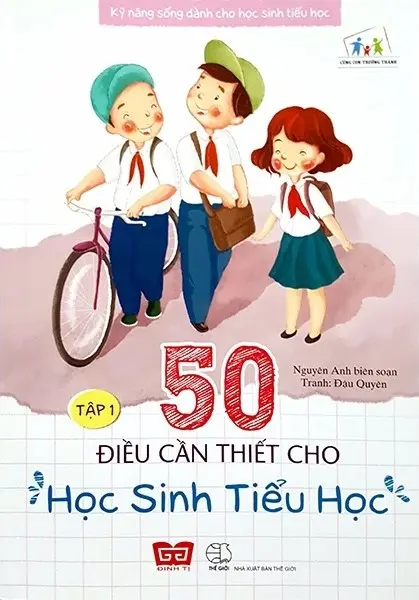 50 Điều Cần Biết Cho Học Sinh Tiểu Học: Tập 1