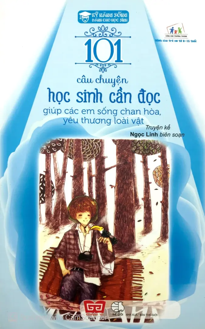 101 Câu Chuyện Học Sinh Cần Đọc - Giúp Các Em Sống Chan Hòa, Yêu Thương Loài Vật