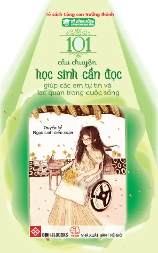 101 Câu Chuyện Học Sinh Cần Đọc - Giúp Các Em Tự Tin Và Lạc Quan Trong Cuộc Sống