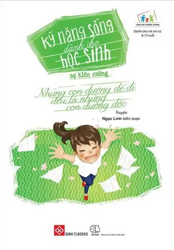 Kỹ Năng Sống Dành Cho Học Sinh - Sự Kiên Cường - Những Con Đường Dễ Đi Đều Là Những Con Đường Dốc