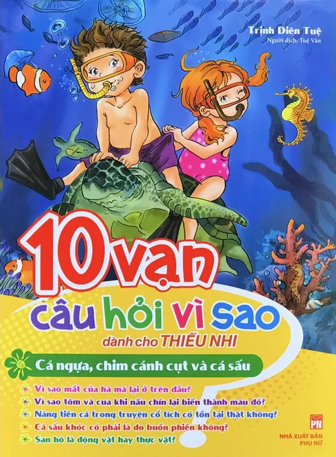 10 Vạn Câu Hỏi Vì Sao Dành Cho Thiếu Nhi - Cá Ngựa, Chim Cánh Cụt Và Cá Sấu