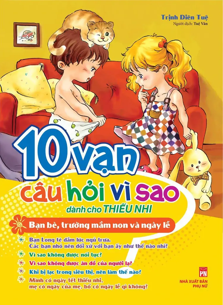 10 Vạn Câu Hỏi Vì Sao Dành Cho Thiếu Nhi - Bạn Bè, Trường Mầm Non Và Ngày Lễ