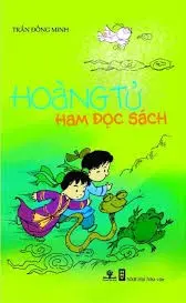 HOÀNG TỬ HAM ĐỌC SÁCH