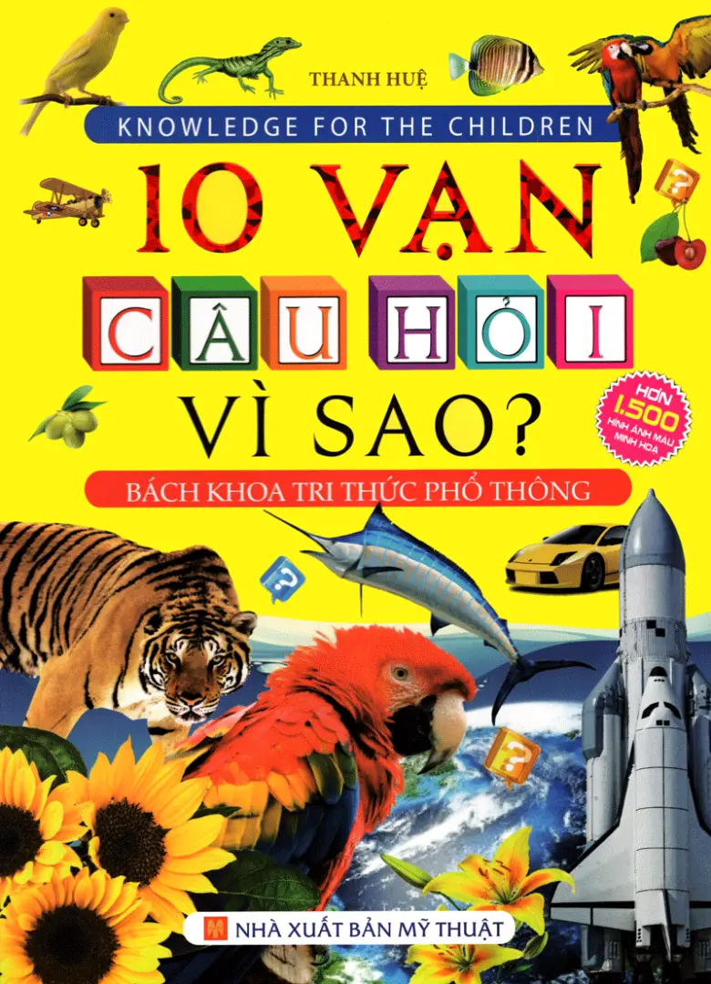 10 VẠN CÂU HỎI VÌ SAO BÁCH KHOA TRI THỨC PHỔ THÔNG
