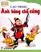 CAO THẮNG ANH HÙNG CHẾ SÚNG