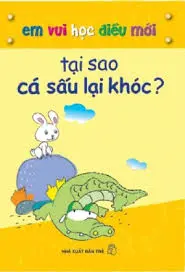 TẠI SAO CÁ SẤU LẠI KHÓC ?
