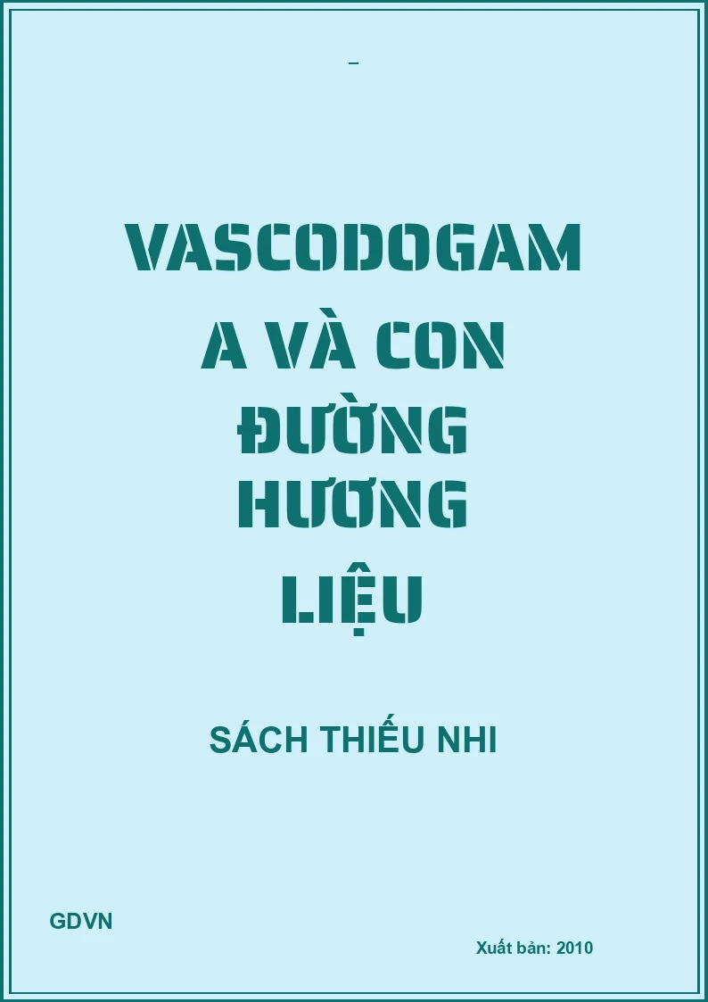 VASCODOGAMA VÀ CON ĐƯỜNG HƯƠNG LIỆU