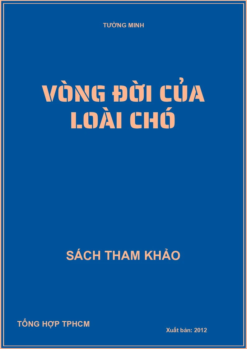 VÒNG ĐỜI CỦA LOÀI CHÓ