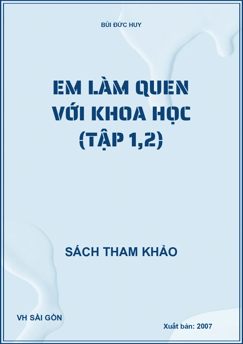 EM LÀM QUEN VỚI KHOA HỌC (TẬP 1,2)