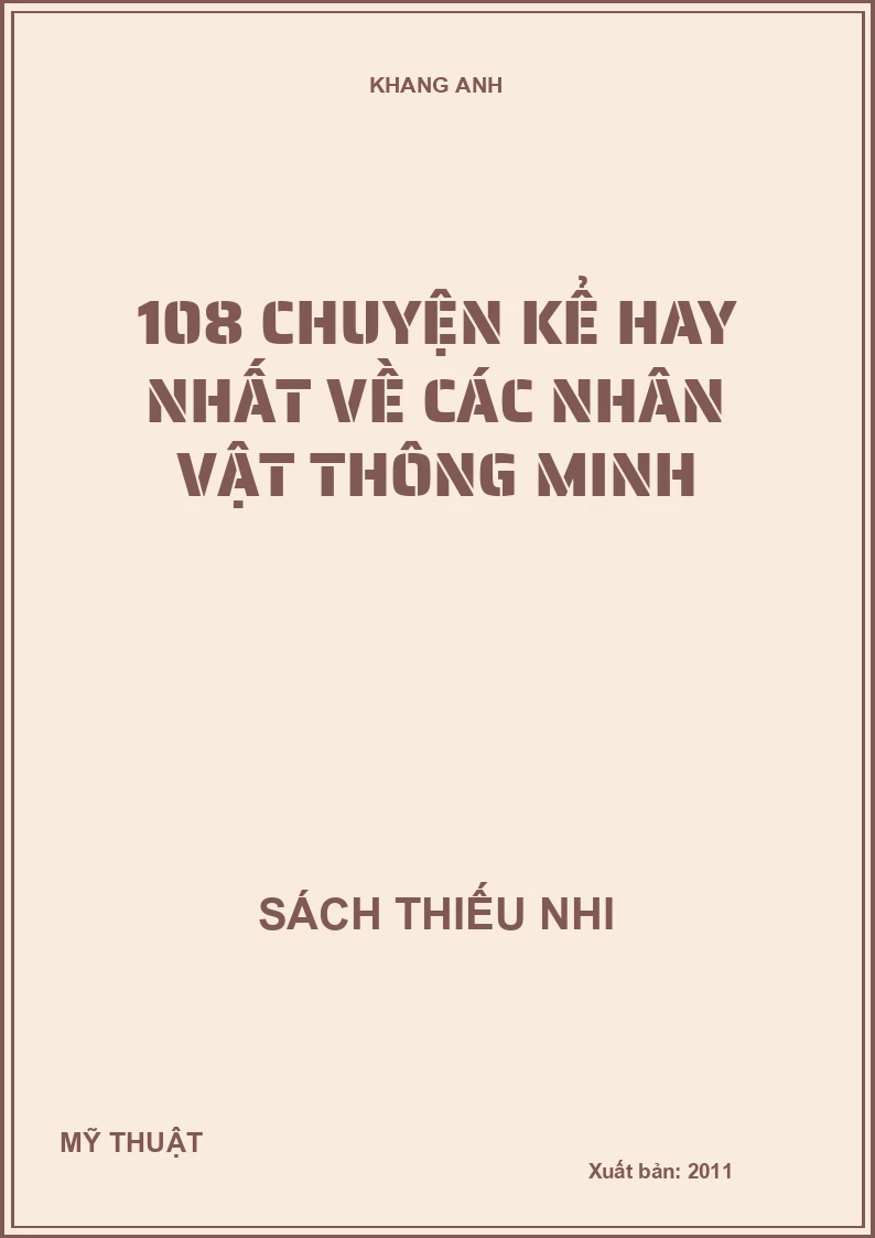 108 CHUYỆN KỂ HAY NHẤT VỀ CÁC NHÂN VẬT THÔNG MINH