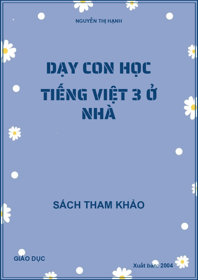DẠY CON HỌC TIẾNG VIỆT 3 Ở NHÀ