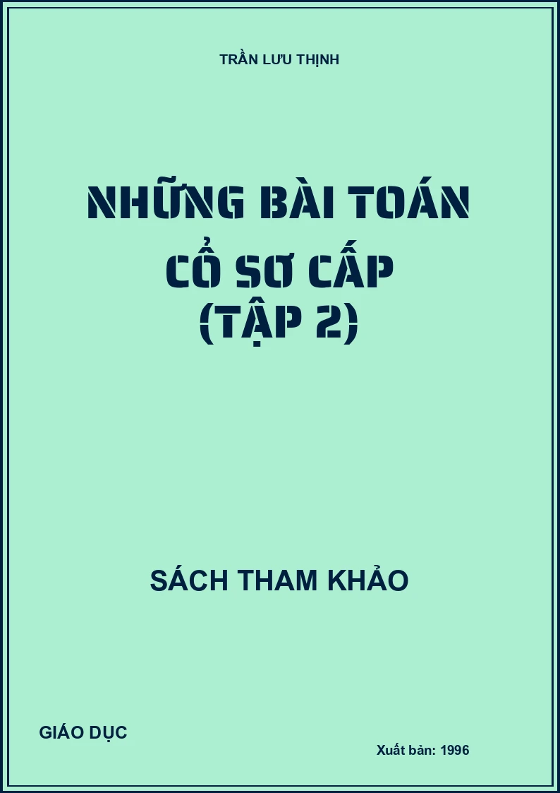 NHỮNG BÀI TOÁN CỔ SƠ CẤP (TẬP 2)
