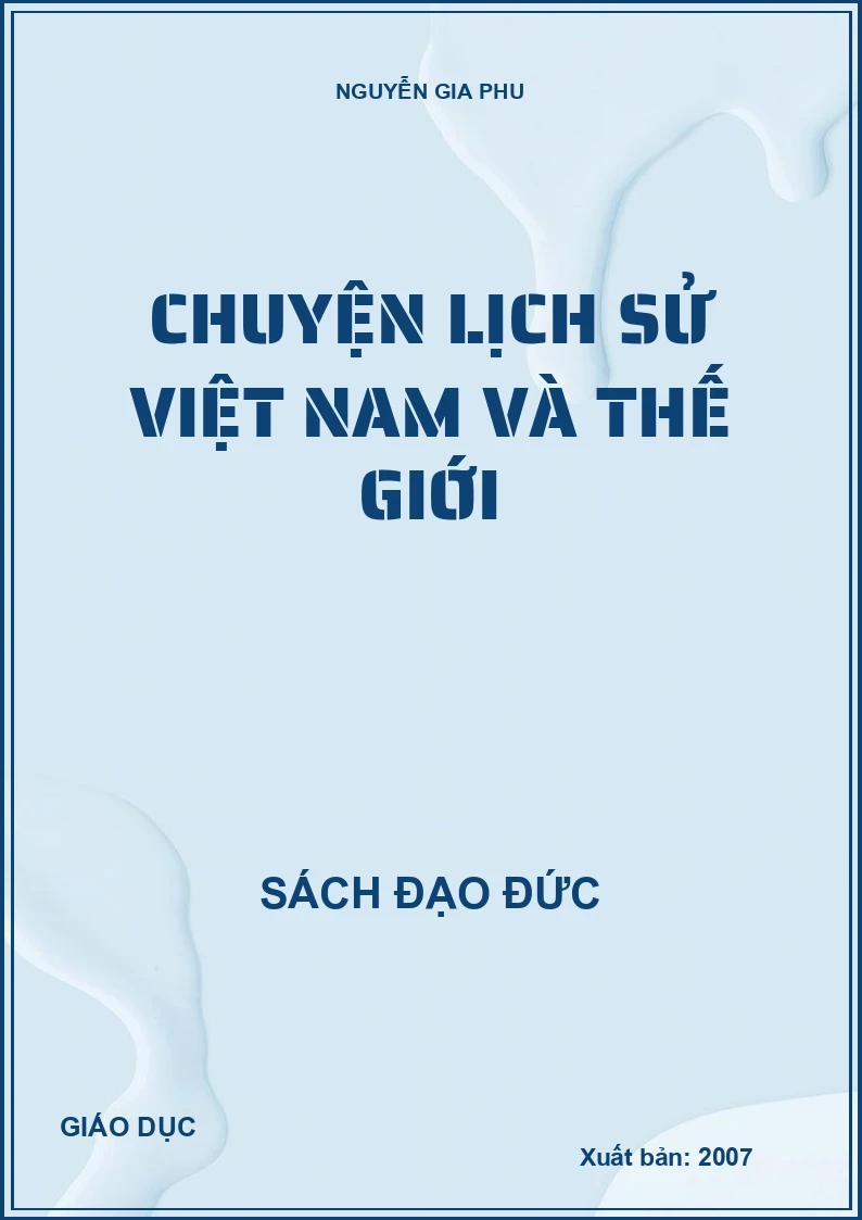 CHUYỆN LỊCH SỬ VIỆT NAM VÀ THẾ GIỚI
