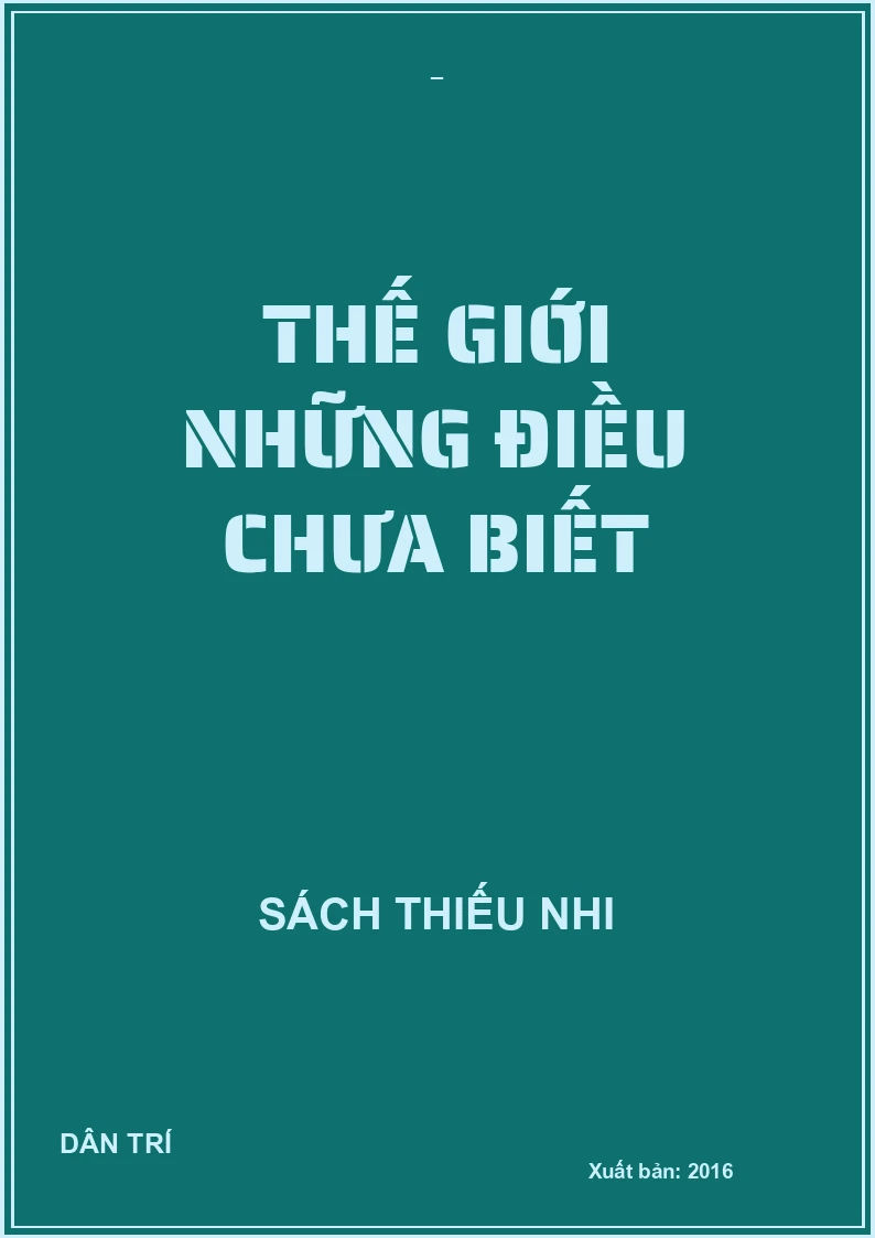 THẾ GIỚI NHỮNG ĐIỀU CHƯA BIẾT