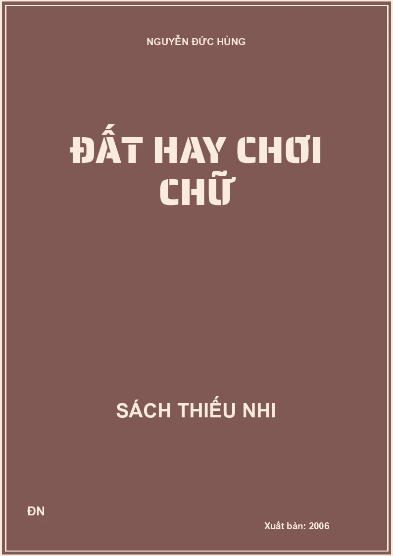 ĐẤT HAY CHƠI CHỮ