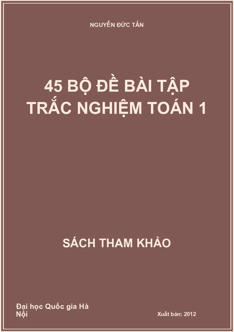 45 Bộ Đề Bài Tập Trắc Nghiệm Toán 1