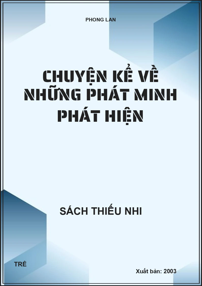 CHUYỆN KỂ VỀ NHỮNG PHÁT MINH PHÁT HIỆN