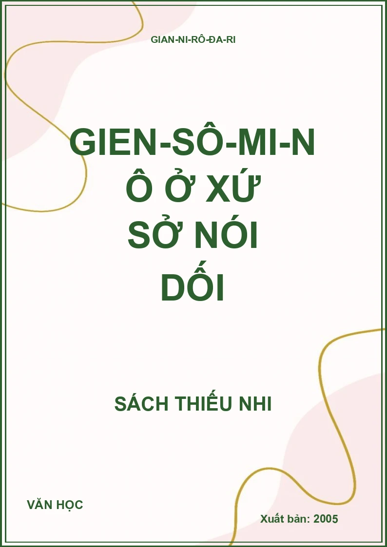 GIEN-SÔ-MI-NÔ Ở XỨ SỞ NÓI DỐI