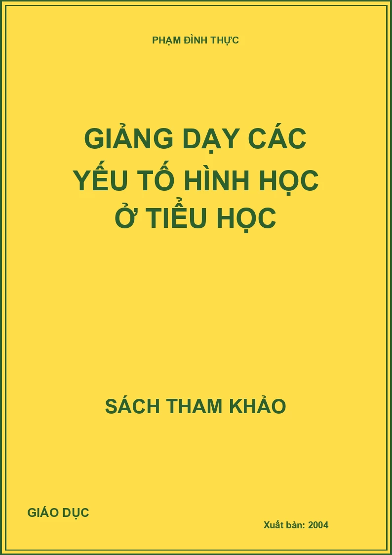GIẢNG DẠY CÁC YẾU TỐ HÌNH HỌC Ở TIỂU HỌC