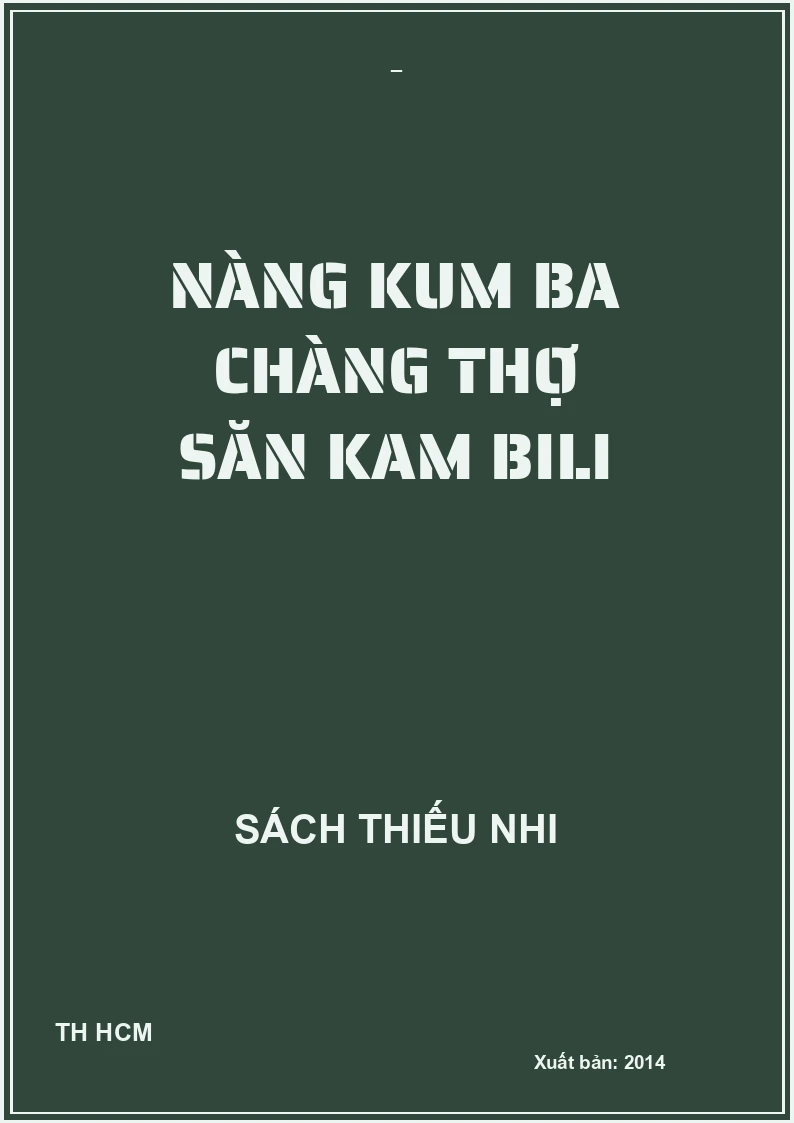 NÀNG KUM BA CHÀNG THỢ SĂN KAM BILI
