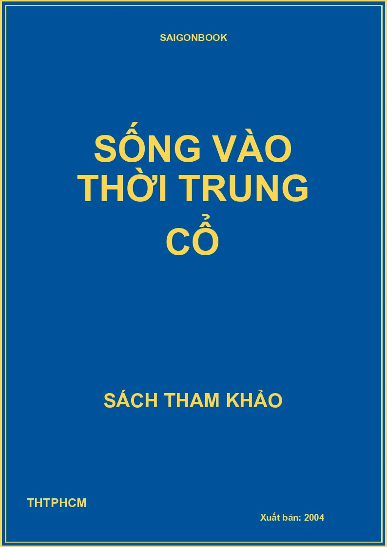 SỐNG VÀO THỜI TRUNG CỔ