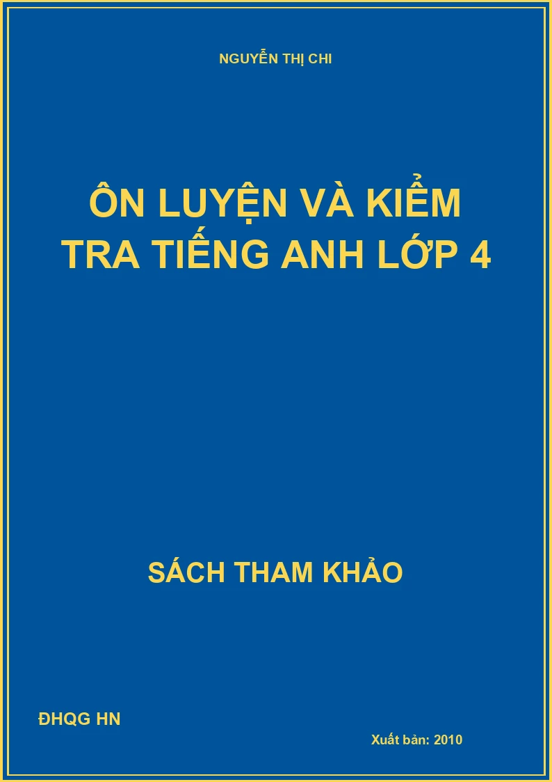 ÔN LUYỆN VÀ KIỂM TRA TIẾNG ANH LỚP 4