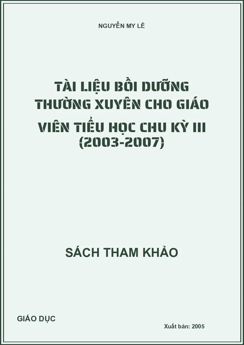 TÀI LIỆU BỒI DƯỠNG THƯỜNG XUYÊN CHO GIÁO VIÊN TIỂU HỌC CHU KỲ III (2003-2007)
