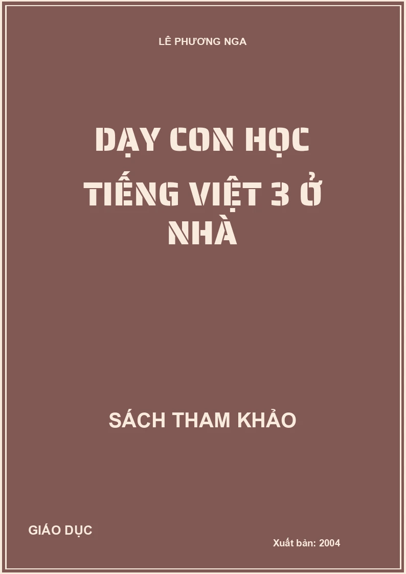 DẠY CON HỌC TIẾNG VIỆT 3 Ở NHÀ