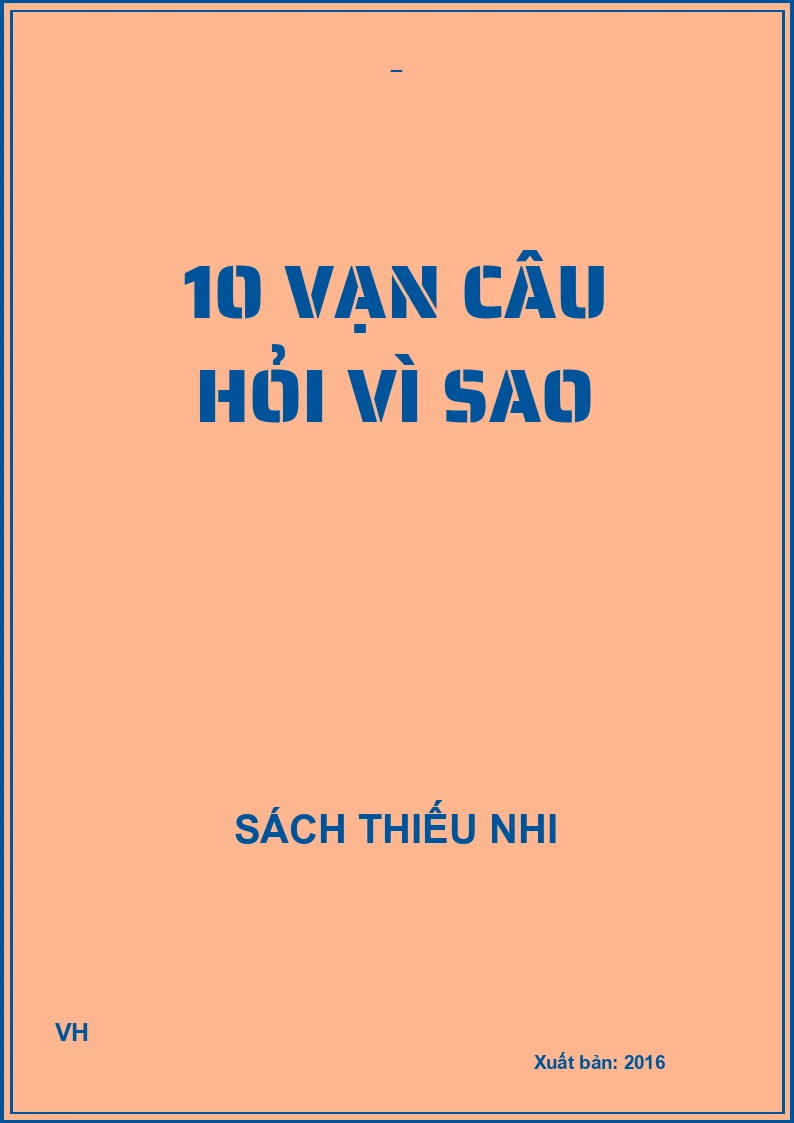 10 VẠN CÂU HỎI VÌ SAO