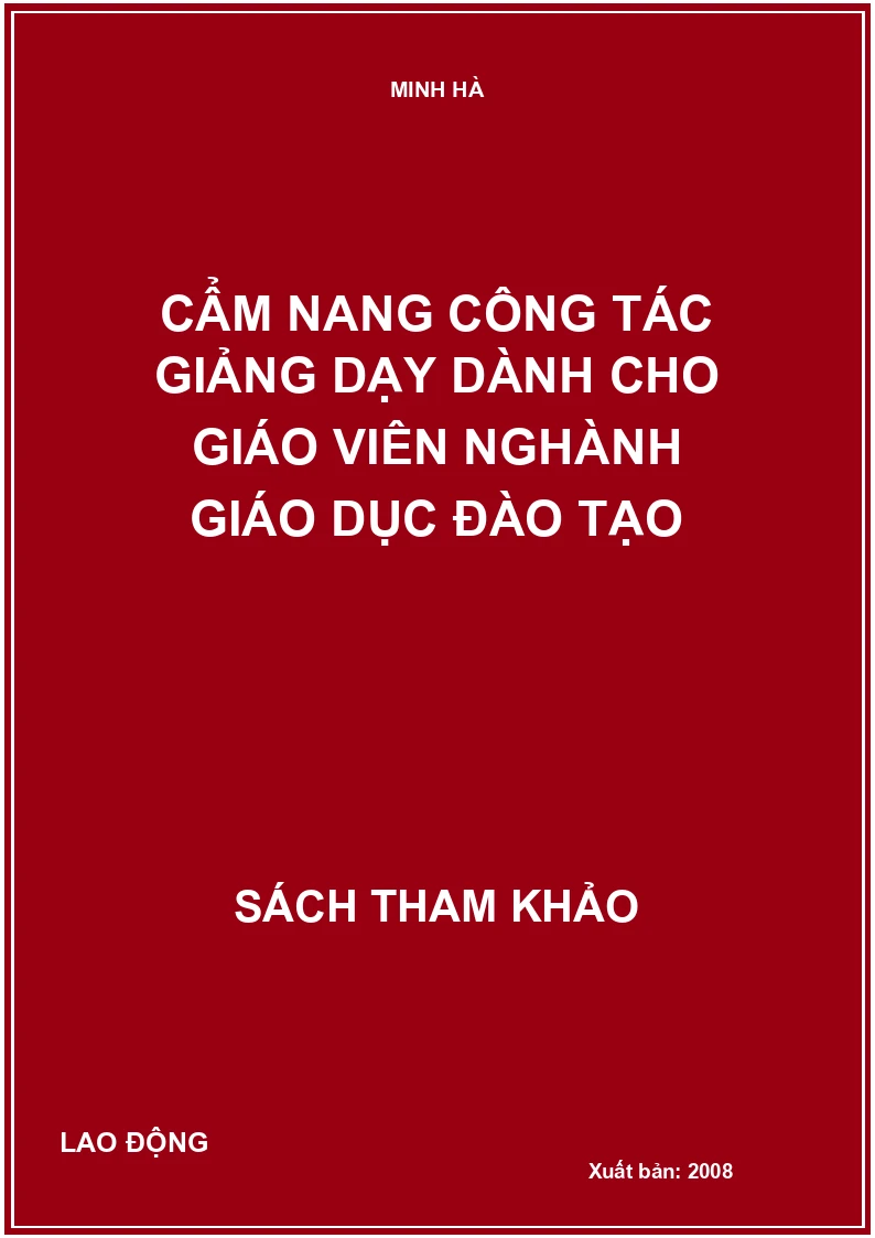 CẨM NANG CÔNG TÁC GIẢNG DẠY DÀNH CHO GIÁO VIÊN NGHÀNH GIÁO DỤC ĐÀO TẠO