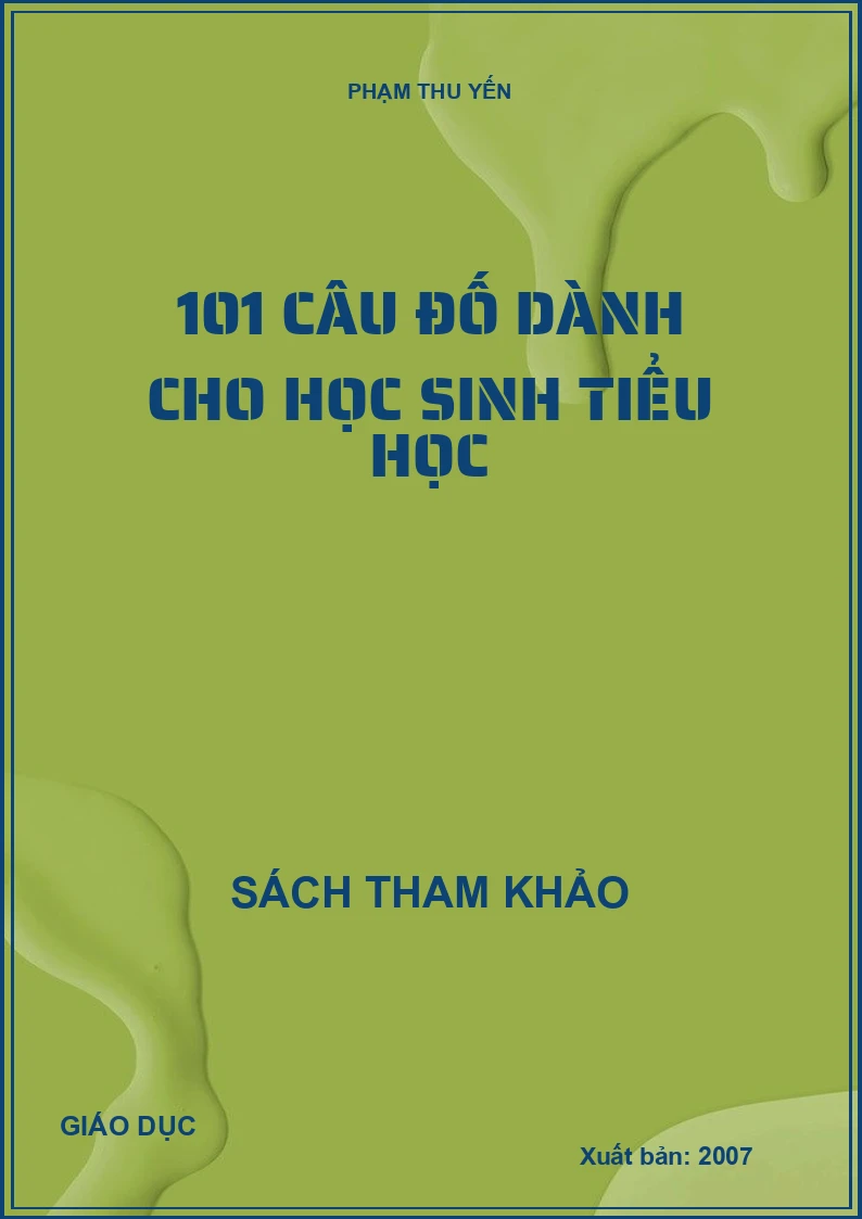 101 CÂU ĐỐ DÀNH CHO HỌC SINH TIỂU HỌC