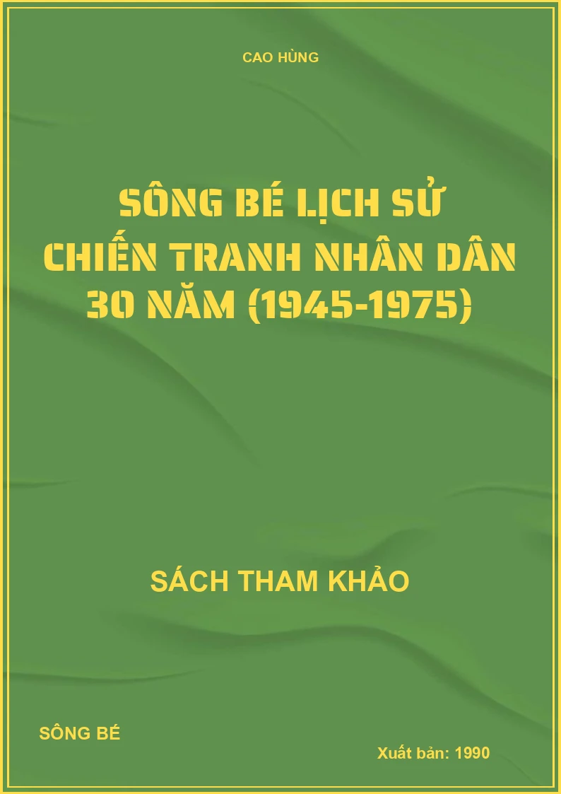 SÔNG BÉ LỊCH SỬ CHIẾN TRANH NHÂN DÂN 30 NĂM (1945-1975)