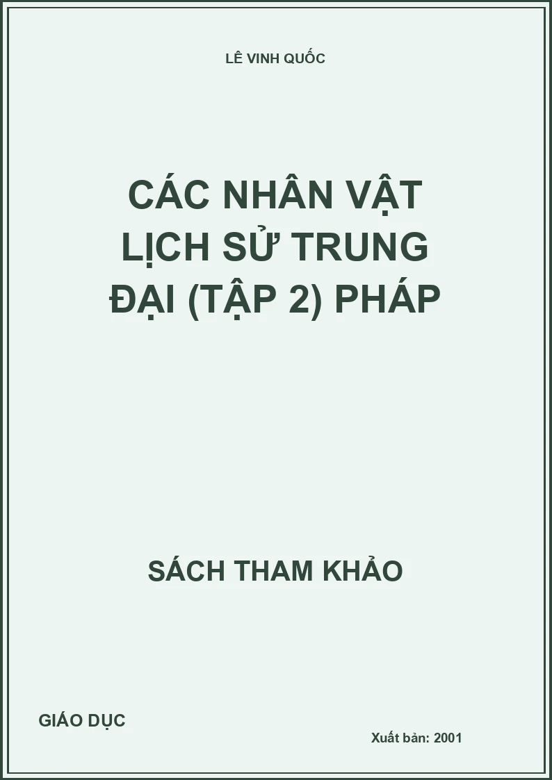 CÁC NHÂN VẬT LỊCH SỬ TRUNG ĐẠI (TẬP 2) PHÁP
