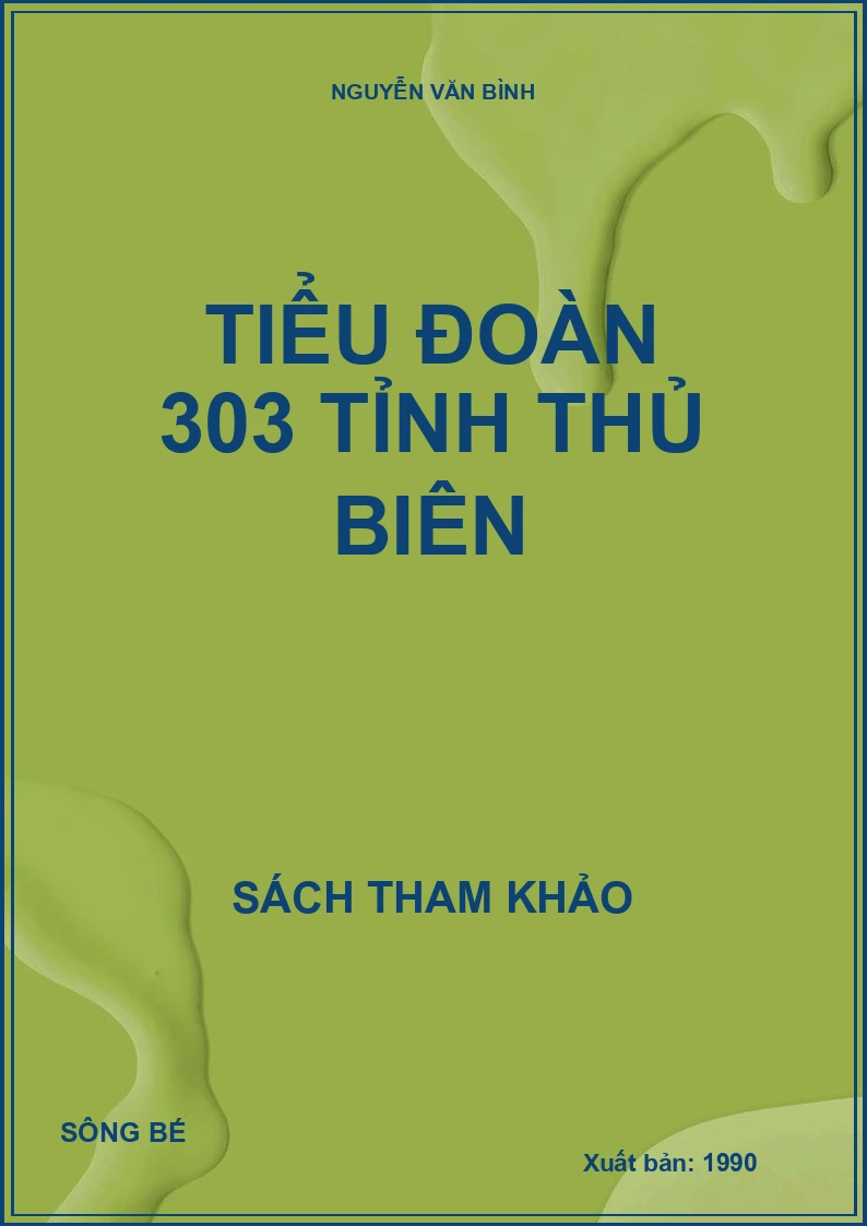 TIỂU ĐOÀN 303 TỈNH THỦ BIÊN
