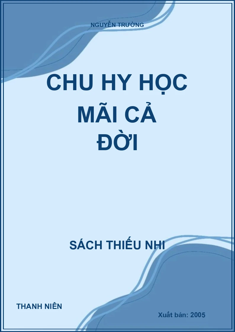 CHU HY HỌC MÃI CẢ ĐỜI