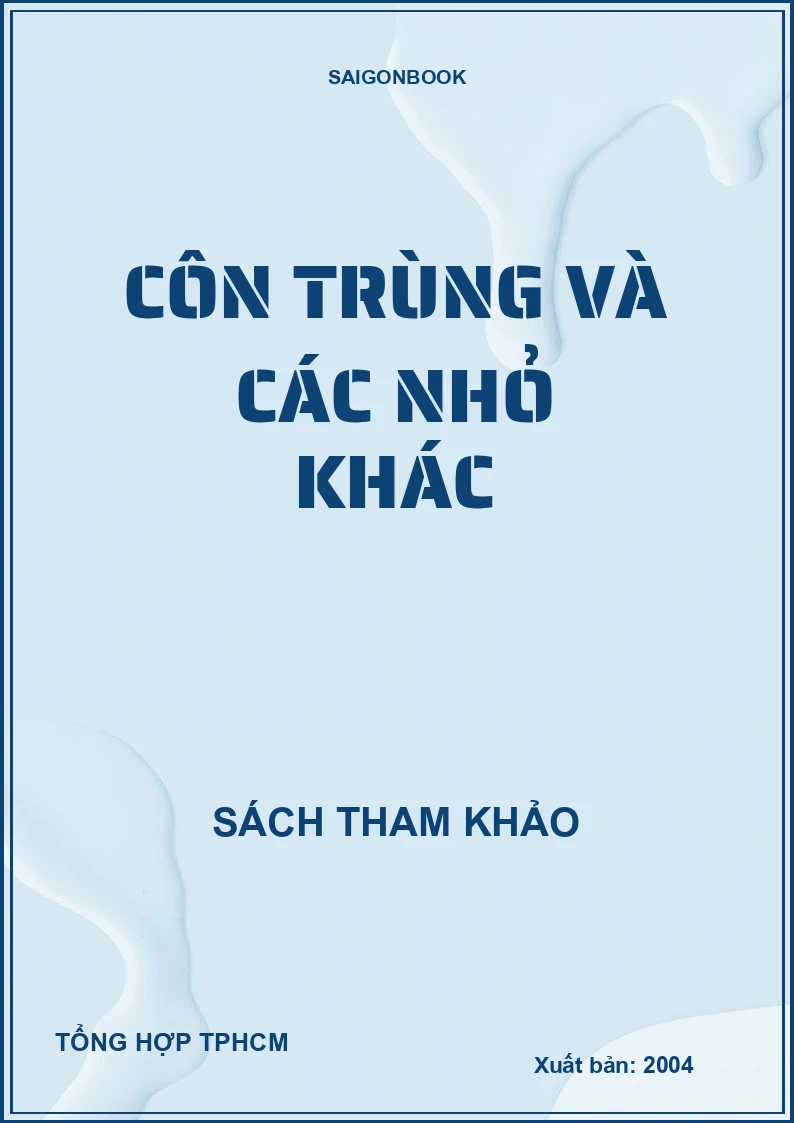 CÔN TRÙNG VÀ CÁC NHỎ KHÁC
