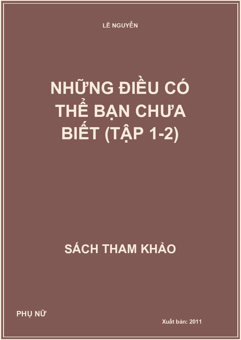 NHỮNG ĐIỀU CÓ THỂ BẠN CHƯA BIẾT (TẬP 1-2)