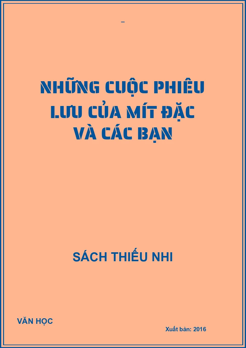 NHỮNG CUỘC PHIÊU LƯU CỦA MÍT ĐẶC VÀ CÁC BẠN