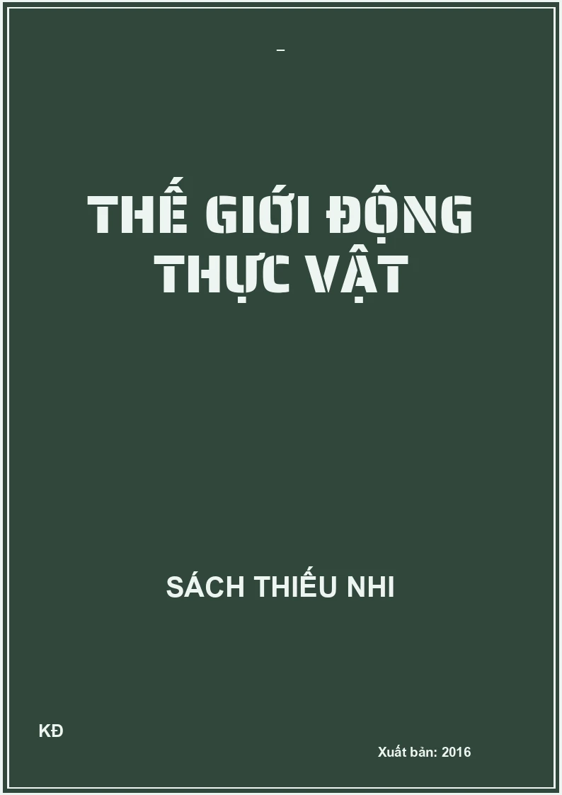 THẾ GIỚI ĐỘNG THỰC VẬT