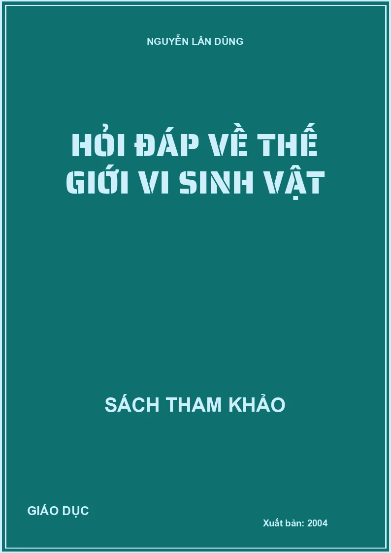 HỎI ĐÁP VỀ THẾ GIỚI VI SINH VẬT