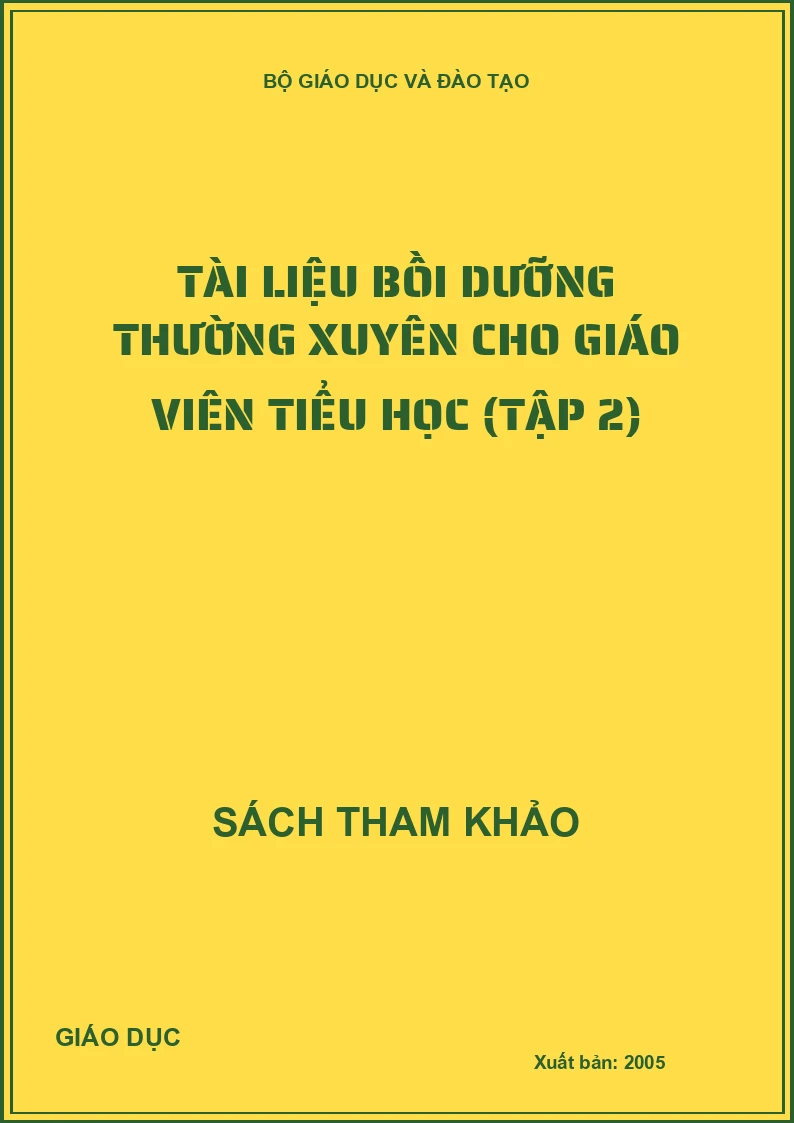 TÀI LIỆU BỒI DƯỠNG THƯỜNG XUYÊN CHO GIÁO VIÊN TIỂU HỌC (TẬP 2)