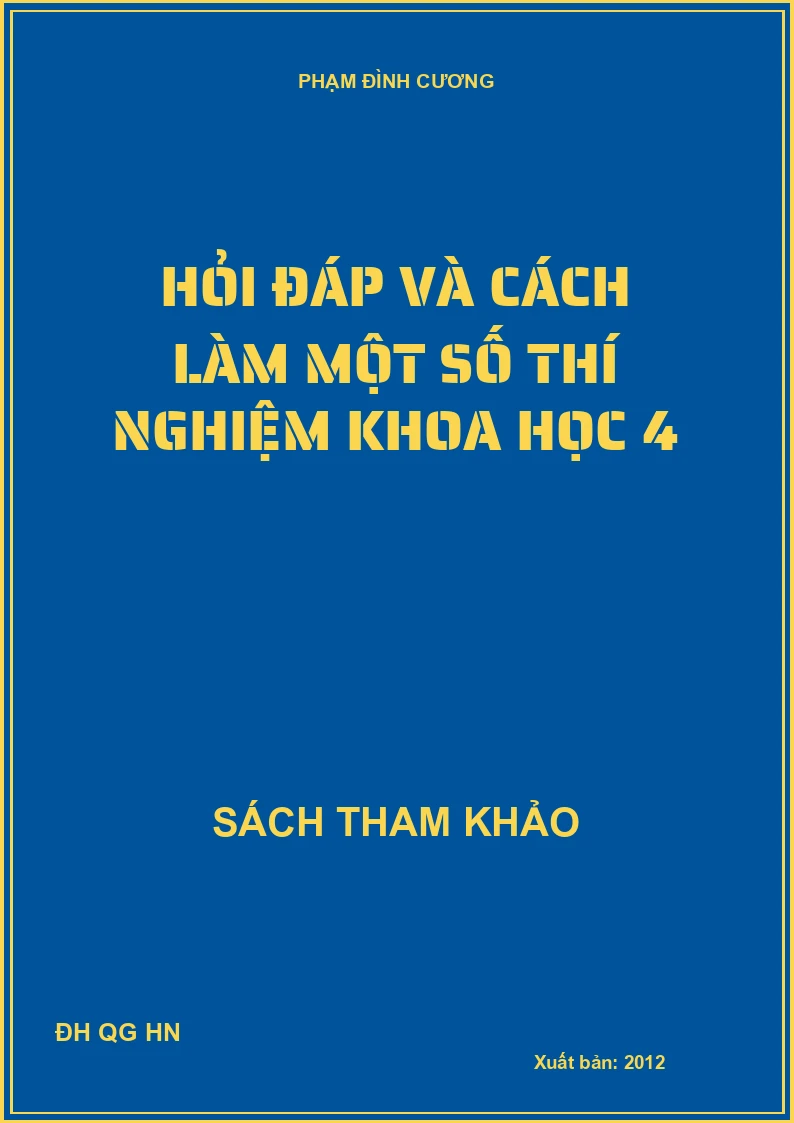 HỎI ĐÁP VÀ CÁCH LÀM MỘT SỐ THÍ NGHIỆM KHOA HỌC 4